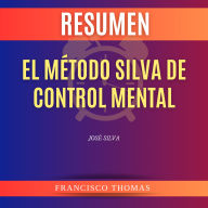 Resumen El Método Silva de Control Mental por Jose Silva