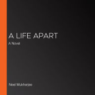 A Life Apart: A Novel