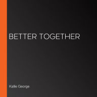 Better Together