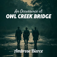 An Occurrence at Owl Creek Bridge