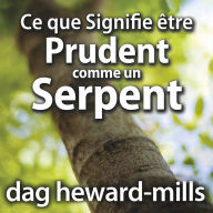 Ce que Signifie e¿tre Prudent comme un Serpent