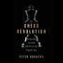 The Chess Revolution: From the Ancient World to the Digital Age