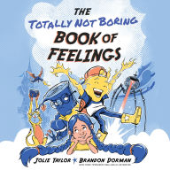 The Totally Not Boring Book of Feelings