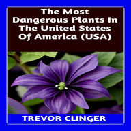 Most Dangerous Plants In The United States Of America, The (USA)