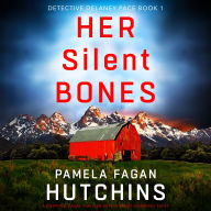 Her Silent Bones: A gripping crime thriller with a heart-stopping twist