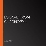 Escape From Chernobyl