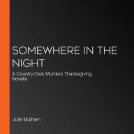 Somewhere in the Night: A Country Club Murders Thanksgiving Novella