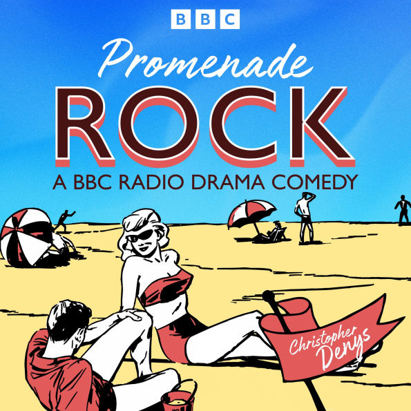 Promenade Rock: A BBC Radio Comedy Drama