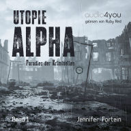 Utopie Alpha: Paradies der Kriminellen