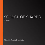 School of Shards: A Novel