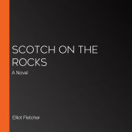 Scotch on the Rocks: A Novel