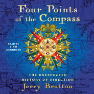 Four Points of the Compass: The Unexpected History of Direction