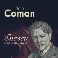 Enescu. Caiete de repeti¿ii