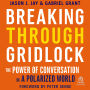 Breaking Through Gridlock: The Power of Conversation in a Polarized World