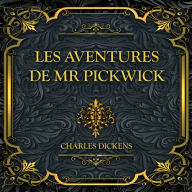 Les aventures de Mr Pickwick: Charles Dickens