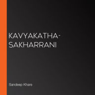 Kavyakatha- Sakharrani