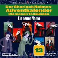 Ein neuer Name (Der Sherlock Holmes-Adventkalender: Die sieben Todsünden, Folge 13)