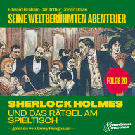 Sherlock Holmes und das Rätsel am Spieltisch (Seine weltberühmten Abenteuer, Folge 20)