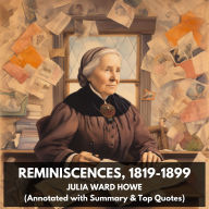 Reminiscences, 1819-1899 (Unabridged)