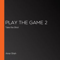 Play the Game 2: Take the Shot