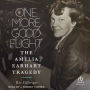 One More Good Flight: The Amelia Earhart Tragedy