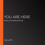 You Are Here: Poetry in the Natural World