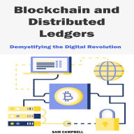 Blockchain and Distributed Ledgers: Demystifying the Digital Revolution