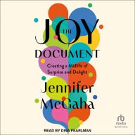 The Joy Document: Creating a Midlife of Surprise and Delight