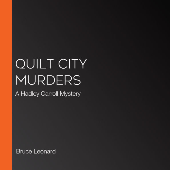 Quilt City Murders: A Hadley Carroll Mystery