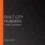 Quilt City Murders: A Hadley Carroll Mystery