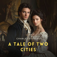 A Tale of Two Cities: A Story of the French Revolution