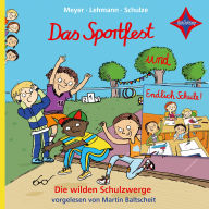 Endlich Schule! / Das Sportfest - Die wilden Schulzwerge (ungekürzt)