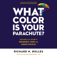 What Color Is Your Parachute?: Your Guide to a Lifetime of Meaningful Work and Career Success