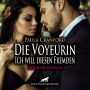 Die Voyeurin - Ich will diesen Fremden / Erotik Audio Story / Erotisches Hörbuch: Das freizügige LustPaar ...