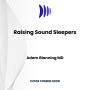 Raising Sound Sleepers: Helping Children Use Their Senses to Rest and Self-Soothe