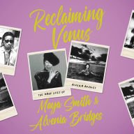 Reclaiming Venus: The Many Lives of Alvenia Bridges