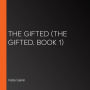 Gifted, The (The Gifted, Book 1)