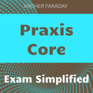 Praxis Core: Master Praxis Core Prep! Unlock powerful audio lessons for top-tier test results.