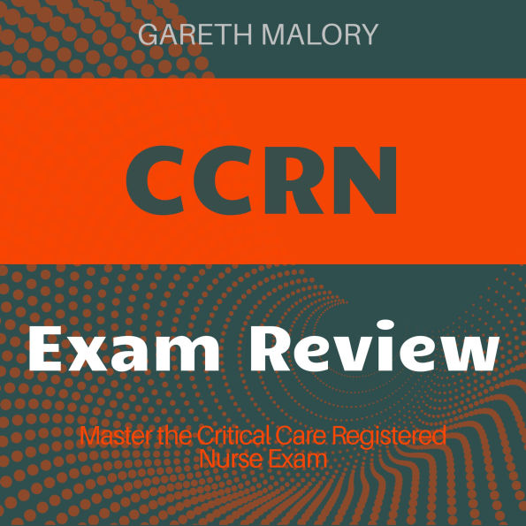 CCRN: Master the Critical Care Registered Nurse Exam with Superior Audio Lessons for Peak Performance!