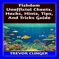 Fishdom Unofficial Cheats, Hacks, Hints, Tips, And Tricks Guide