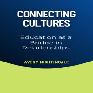 Connecting Cultures: Education as a Bridge in Relationships