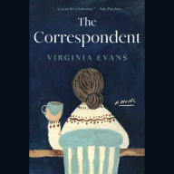 The Correspondent: A Novel