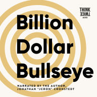 Billion Dollar Bullseye: Scale as big as you want, as fast as you want, and exit (if you want) on your terms.