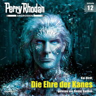 Perry Rhodan Androiden 12: Die Ehre der Kanes (Abridged)