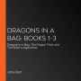 Dragons in a Bag: Books 1-3: Dragons in a Bag; The Dragon Thief; and The Witch's Apprentice