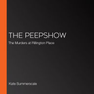 The Peepshow: The Murders at Rillington Place