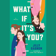 What If It's You?: A Novel