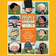 Ordinary People Change the World: I am Amelia Earhart; I am Abraham Lincoln; I am Rosa Parks; and 14 Other Heroes