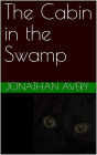 The Cabin in the Swamp