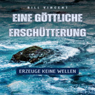 Eine göttliche Erschütterung: Erzeuge keine Wellen